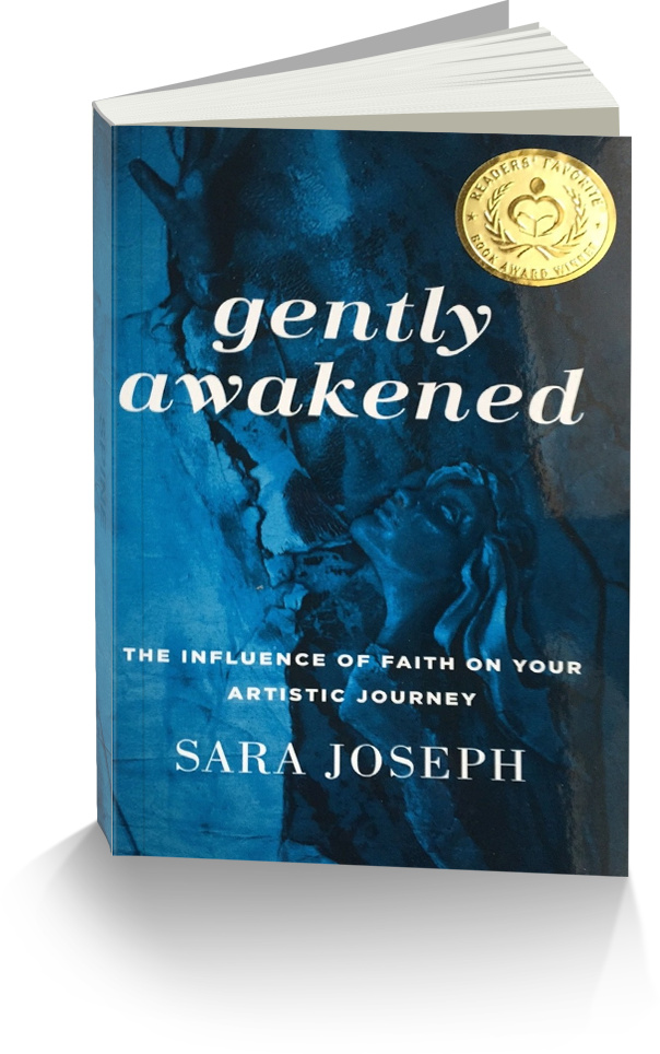 Gently Awakened: The influence of faith on your artistic journey by Sara Joseph